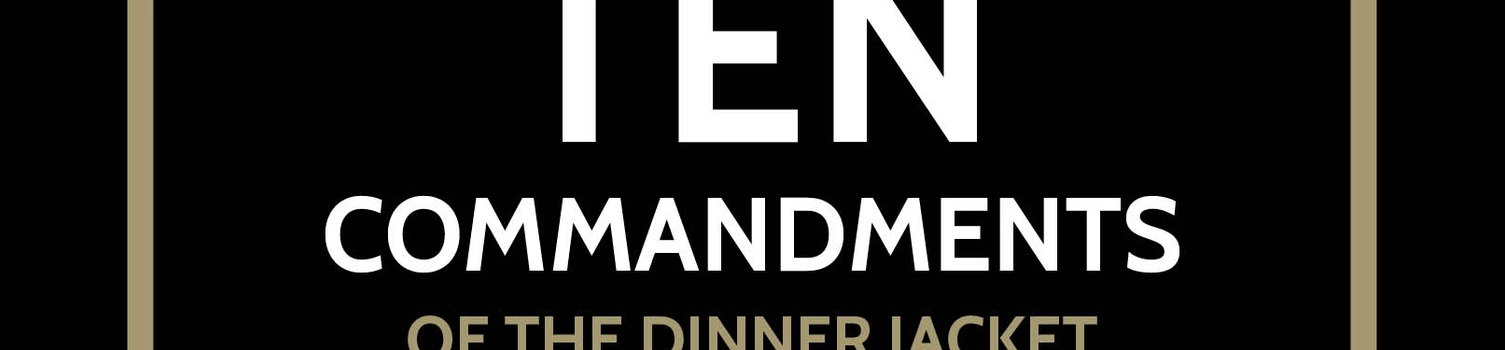 The 10 Commandments Of The Dinner Jacket